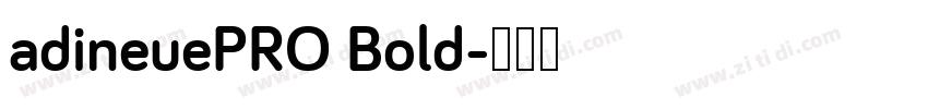 adineuePRO Bold字体转换